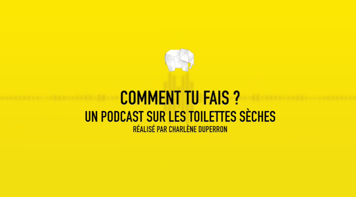 Comment tu fais ? Un podcast sur les toilettes sèches